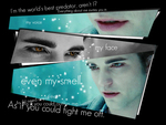 Edward Cullen: Everything invites you in...