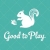 goodtoplay
