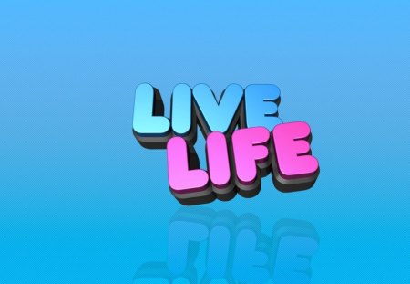 Live Life - live, pink, quote, words, life, blue