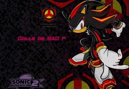 Gotta be BAD ? - video games, bad, sonic, sonic adventure 2, shadow