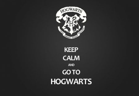 Go to Hogwarts - keep, calm, potter, harry, hogwarts