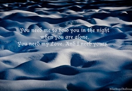 You need my Love... - texture, dunes, words, blue