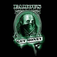 Famous: Get Money