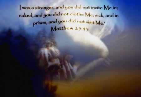 When I was a stranger... - jesus, scriptures, god, holy spirit, bible