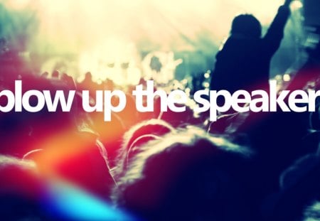 Blow the speaker - music, rock, blow, speaker