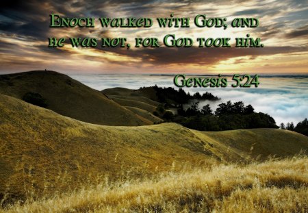 Enoch Walked with GOD! - bible verses, god, mountains, oceans, jesus, scriptures, holy spirit, enoch, bible