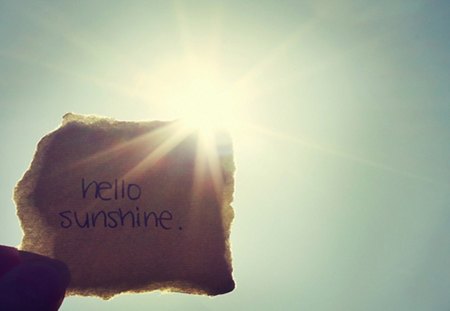 HELLO~SUNSHINE - nature, sky, sunshine, sunlight, light, hello, words, quote