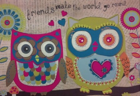 Friends Make the World Go Round - colorful, owls, friends, homemade