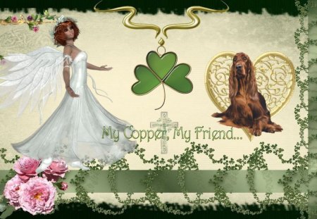 My Copper, My Friend - heaven, dog, angel, ireland, shamrock, celtic, prayer, green, irish, irish setter, puppy, copper, clover