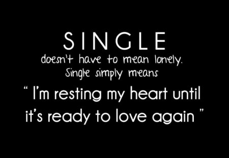 Single - love, life, single, saying, cute, quote