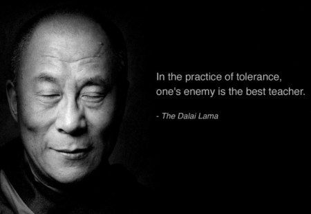 Practice of tolerance - tolerance, statement, enemy, dalai lama, quote, life