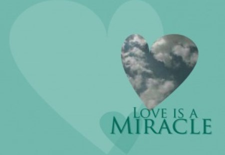 Love is a miracle - hearts, love