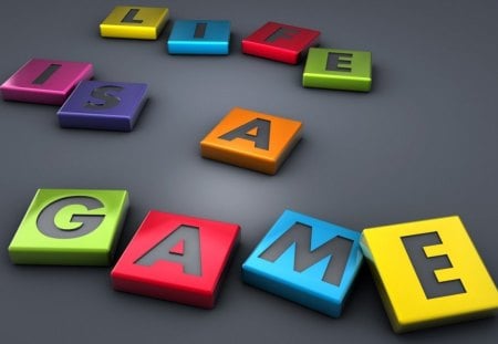 LIFE'S A GAME... - colours, quotes, games, words, slogans, tiles