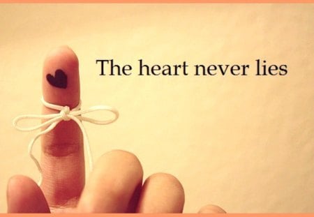 The heart never lies - saying, heart, obs, finger, statement, quote, love