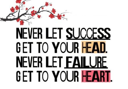 Never let succes get to your head... - succes, heart, statement, saying, quote