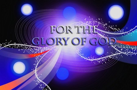 For the Gory of God! - jesus, love, glory, holy spirit, heavenly, kindness, freedom, peace, light, god, patience, colorful