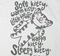 Warm kitty, soft kitty.
