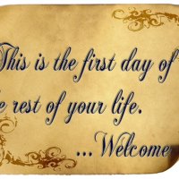 The first day of the rest of your life