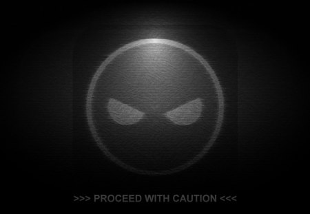 Proceed with Caution - face, danger, abstract, proceed, evil, warning, caution, text