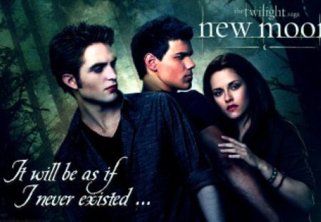 It Will Be As If I Never Existed - entertainment, bella, movies, edward, new moon, jacob, twilight sagas