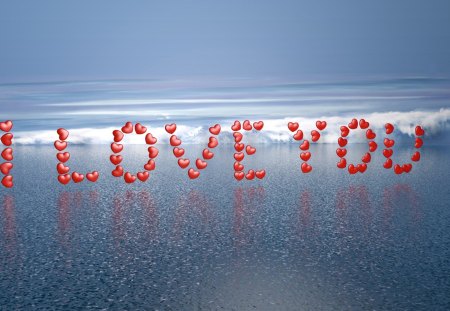 I Love You - i love you, sea, heart, hearts