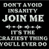 Don't Avoid Insanity!