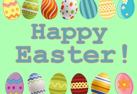 Happy Easter! - eggs, easter eggs, holiday, easter, happy easter, spring