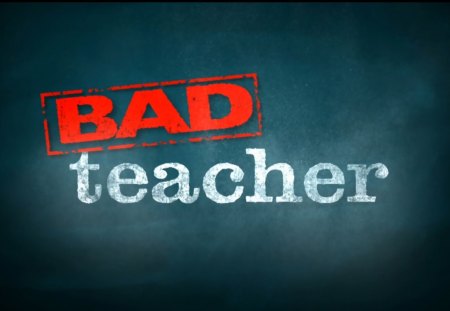 Bad Teacher - entertainment, movies, people, other