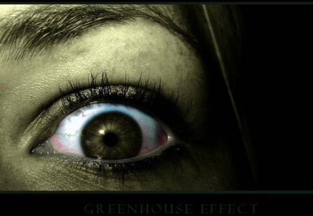 Greenhouse Effect - face, human, eye