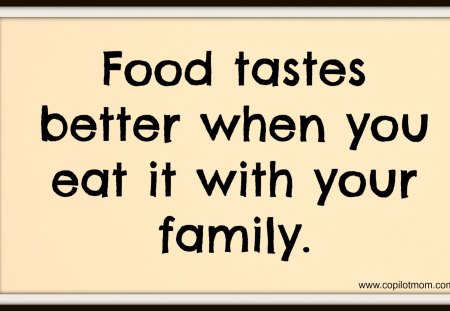 FAMILY QUOTE - LOVE, FAMLIY, FOOD, QUOTES