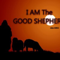 I AM the GOOD SHEPHERD