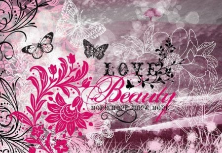 Beauty, Love and Hope - flowers, hope, butterflies, beauty, love