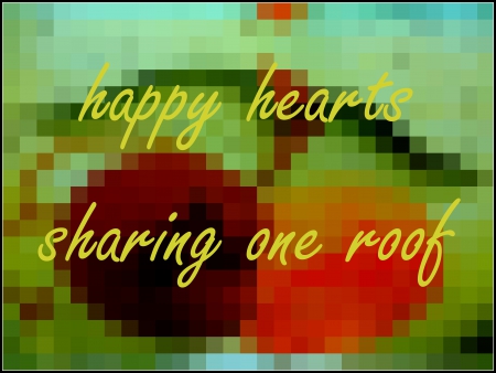 Happy hearts - sharing, home, love and friendship, hearts