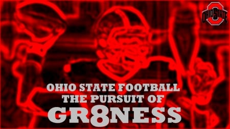 OHIO STATE FOOTBALL THE PURSUIT OF GR8NESS - FOOTBALL, BUCKEYES, STATE, OHIO