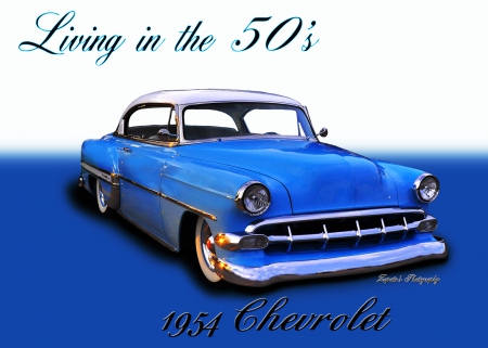 LIVING IN THE 50'S - CHEVROLET, CAR, 54, CHEVY