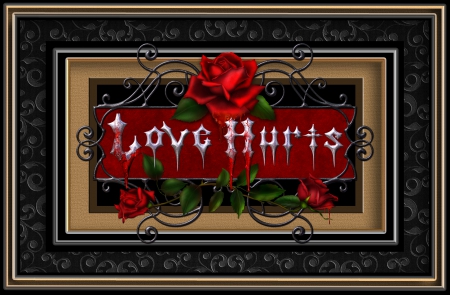 ✫LOVE HURTS✫ - abstract, roses, attractions in dreams, digital art, red roses, werid things people wear, gothic, word of arts, bloody, flowers, conceptual, typography, 3D and CG, love hurts, love four seasons, png frames