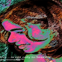 To Live - Is not only to Breathe