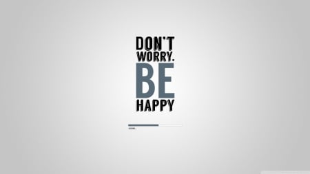 Dont Worry Be Happy - dont, happy, worry, be