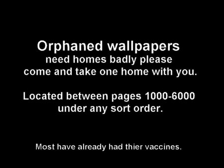 Message from wallpaper abyss.. - need homes, lost wallpapers