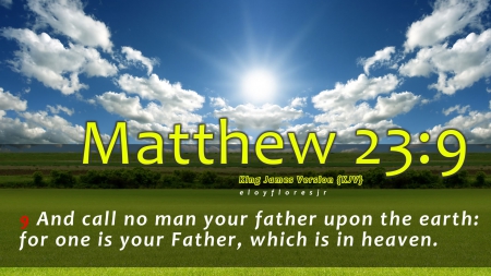 matthew 23:9 - bible verses, bible verse backgrounds, bible verse, bible