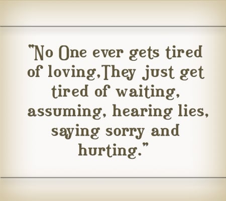 tired of loving - fun, motivation, sayings, wallpaper, loving, text, love words, quote, best, art, demotivation, wisdom, humor, words