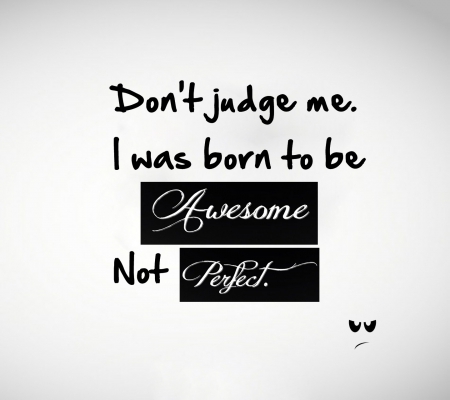 dont judge - fun, motivation, sayings, wallpaper, loving, text, best, love words, quote, dont judge, art, demotivation, wisdom, humor, words