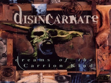 Disincarnate - Dreams of the Carrion Kind - disincarnate, metal, death, death metal