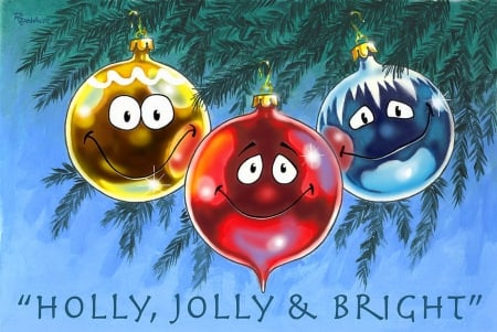 Holly, jolly & bright - funny, winter, jolly, beautiful, frost, christmas, smiling, decoration, holiday, balls, bright, holly, tree, snow, colorful, cold