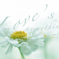 Love's everything