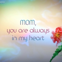 MOM, you are always in my heart..