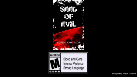 Seed of Evil: An Ancient Evil Rises (ESRB) - Evil, Survive, Action, Horror, Military, HD, Cover, Seed, Read, MArs, Darkness, Friedrich, Book, New, 2014