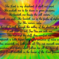 The Lord is My Shepherd...The 23rd Psalm