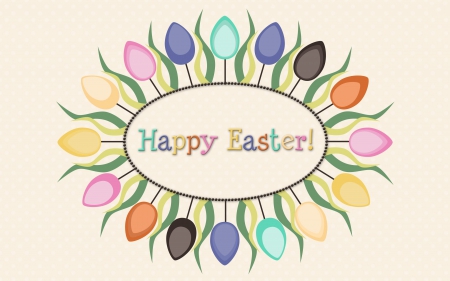 Happy Easter! - easter, holiday, happy easter, eggs, easter eggs