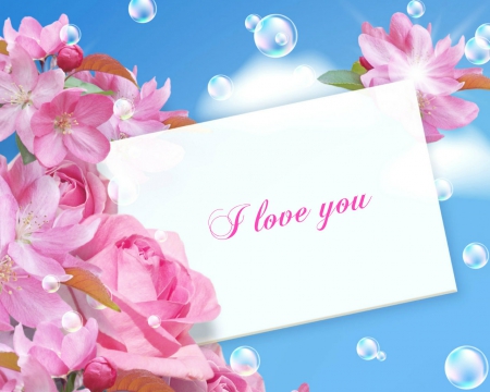 I love you - bubbles, flowers, pink, sky